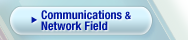 Communications & Network Field